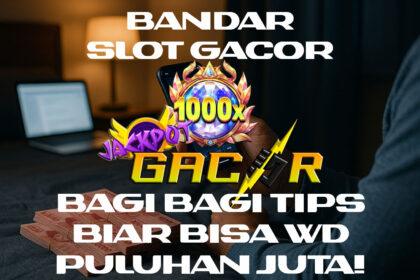 Tips WD Puluhan Juta Ala Bandar Slot Gacor JackpotGacor123